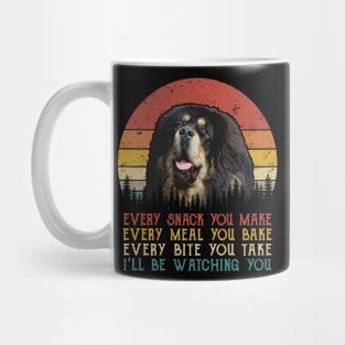 Vintage Every Snack You Make Every Meal You Bake Tibetan Mastiff Mug